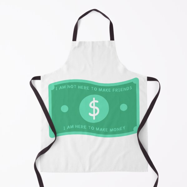 Item preview, I am not here to make friends, I am here to make money designed and sold by StarsXChaser.