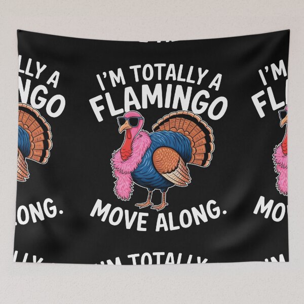 Item preview, I'm Totally A Flamingo Move Along Funny Thanksgiving Turkey designed and sold by PupnkittyMania ⭐⭐⭐⭐⭐.