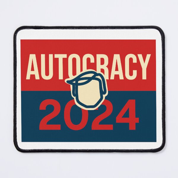 Item preview, Autocracy 2024 designed and sold by WhackoDesigns.