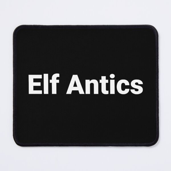 Item preview, Elf Antics designed and sold by Text-based T-Shirts and Gifts.