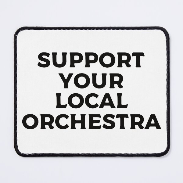 Item preview, Support Your Local Orchestra designed and sold by teesaurus.