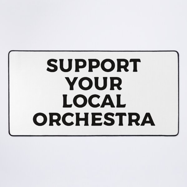 Item preview, Support Your Local Orchestra designed and sold by teesaurus.