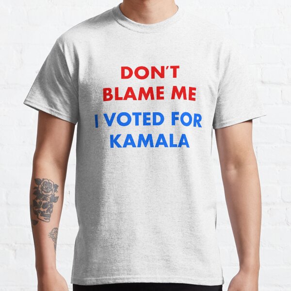 Item preview, Don't Blame Me I Voted for Kamala designed and sold by Memoradelia.