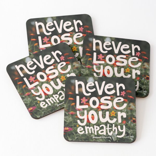 Item preview, Never Lose Your Empathy designed and sold by doodlebymeg.