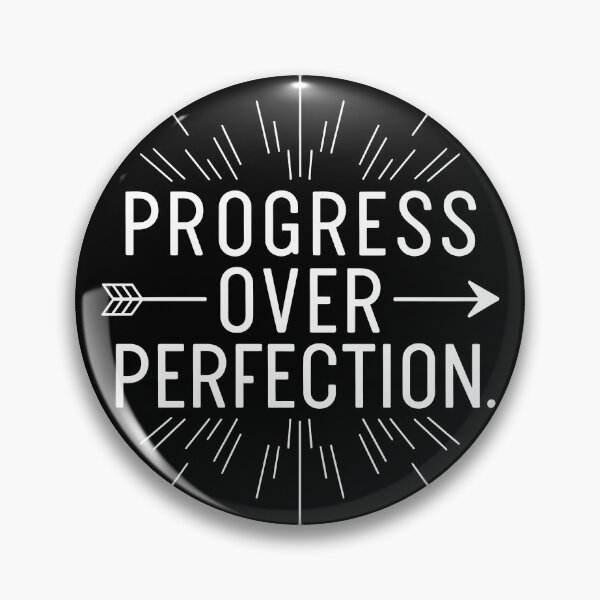 Item preview, Progress over Perfection designed and sold by Monochromaniaus.