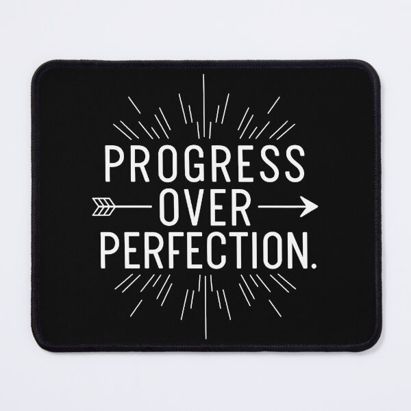 Item preview, Progress over Perfection designed and sold by Monochromaniaus.