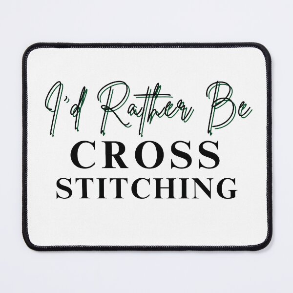 Item preview, I'd Rather Be Cross Stitching - Cross Stitcher Stitching  designed and sold by Wiss2Arts.