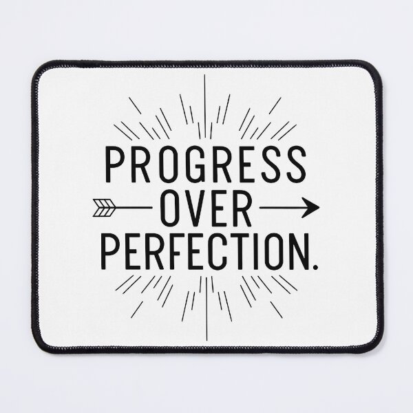 Item preview, Progress over Perfection designed and sold by Monochromaniaus.