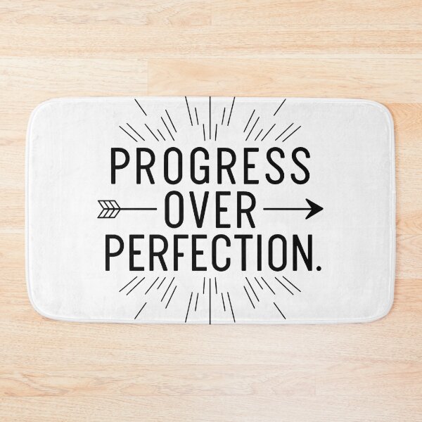 Item preview, Progress over Perfection designed and sold by Monochromaniaus.