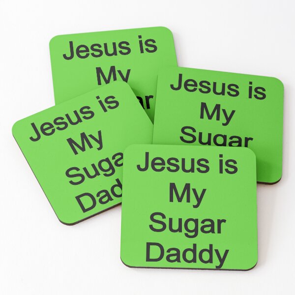 Item preview, Jesus is my Sugar Daddy designed and sold by FerrariKing.