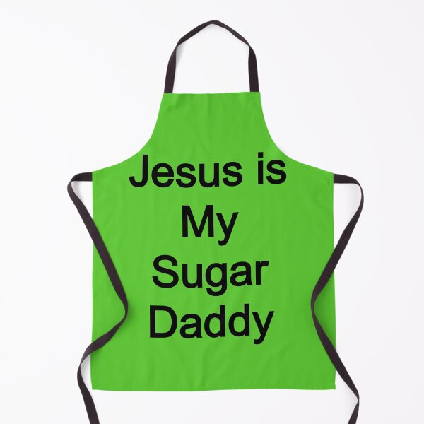Item preview, Jesus is my Sugar Daddy designed and sold by FerrariKing.