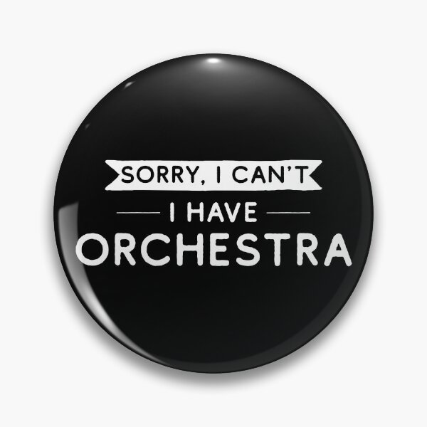 Item preview, Sorry I Can't I Have Orchestra designed and sold by teesaurus.