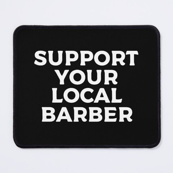 Item preview, Support Your Local Barber designed and sold by teesaurus.