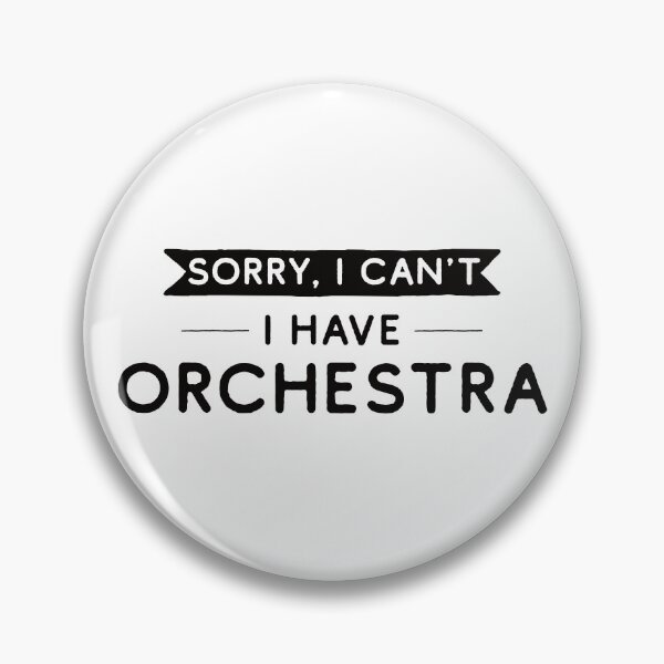Item preview, Sorry I Can't I Have Orchestra designed and sold by teesaurus.