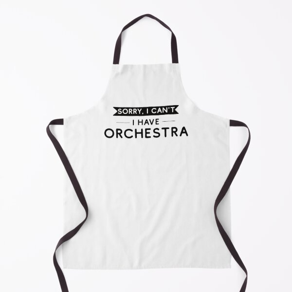 Item preview, Sorry I Can't I Have Orchestra designed and sold by teesaurus.