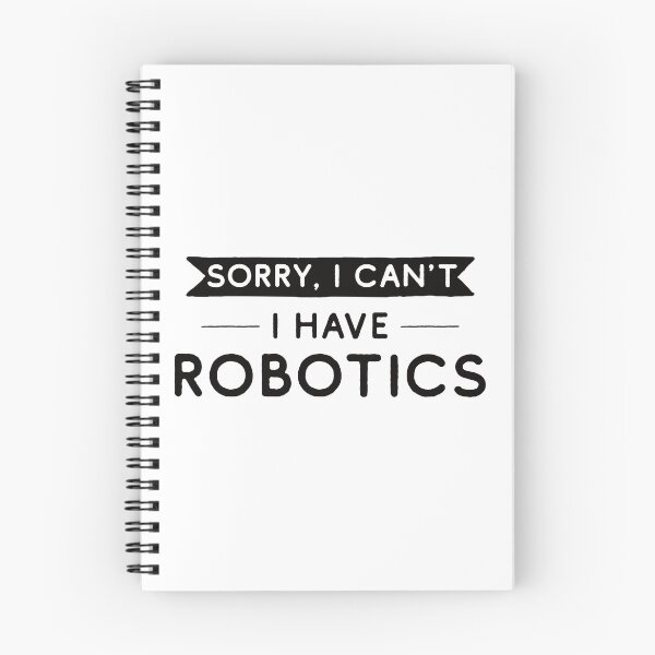 Item preview, Sorry I Can't I Have Robotics designed and sold by teesaurus.