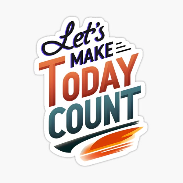 Item preview, Let's Make Today Count, typography designed and sold by maxmaj.