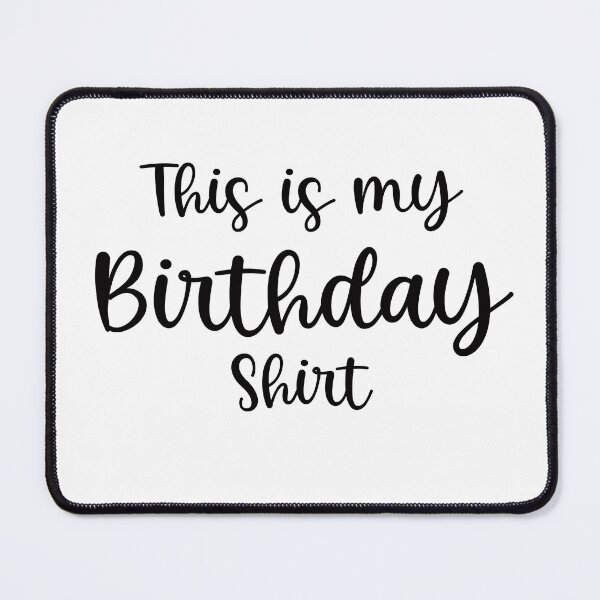 Item preview, This is my Birthday Shirt designed and sold by corbrand.