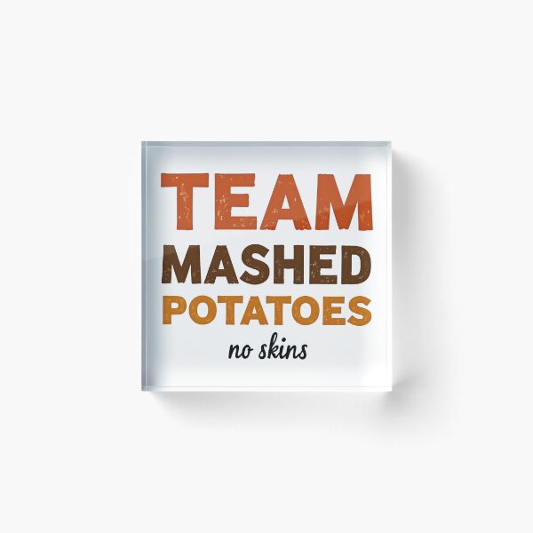 Item preview, Team Mashed Potatoes No skins designed and sold by PlanetMarker.