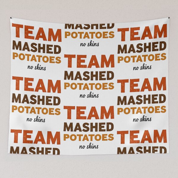 Item preview, Team Mashed Potatoes No skins designed and sold by PlanetMarker.