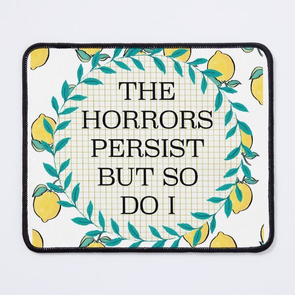 Item preview, The Horrors Persist But So Do I designed and sold by Spike The Punch Design Co..