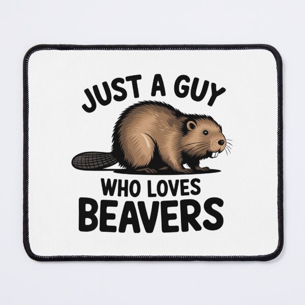 Item preview, Just a guy who loves beavers, beaver, funnyfits70, Humor, Funny, designed and sold by FunnyFits70.