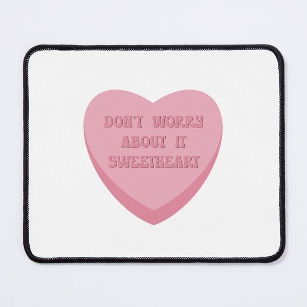 Item preview, Don’t worry about it sweetheart candy heart designed and sold by Bailey Ellison.