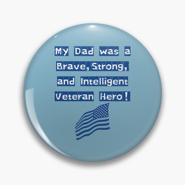 Item preview, My Dad was a brave, strong, and intelligent Veteran Hero! designed and sold by POSITIVE4EVA.