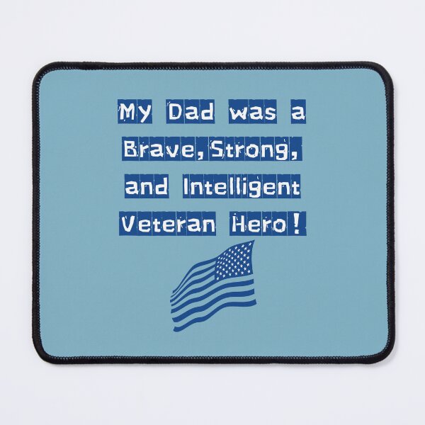 Item preview, My Dad was a brave, strong, and intelligent Veteran Hero! designed and sold by POSITIVE4EVA.