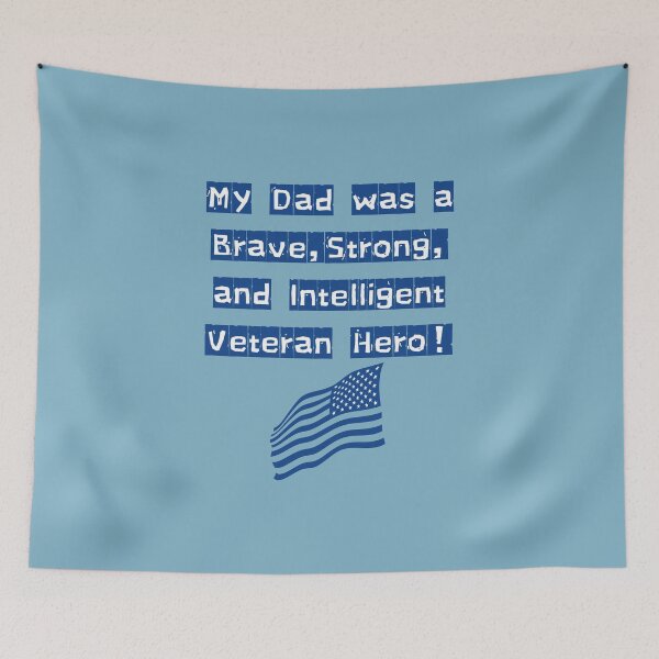 Item preview, My Dad was a brave, strong, and intelligent Veteran Hero! designed and sold by POSITIVE4EVA.