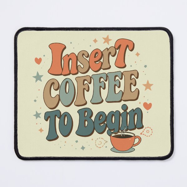 Item preview, Insert Coffee to Begin designed and sold by Creative Magia.