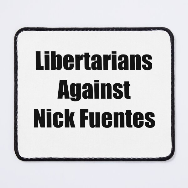 Item preview, Libertarians Against Nick Fuentes designed and sold by Dr-Pen.