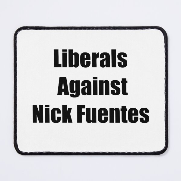 Item preview, Liberals Against Nick Fuentes designed and sold by Dr-Pen.