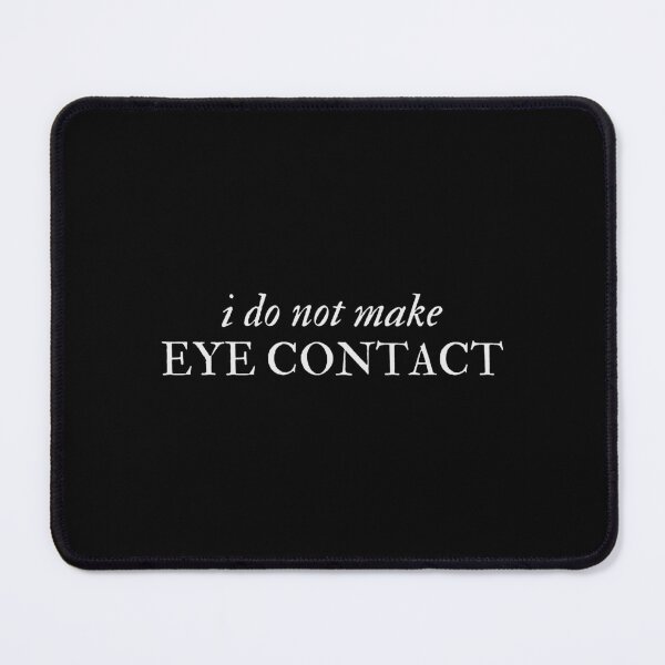 Item preview, i do not make eye contact - Disability Support designed and sold by mydoodlesateme.