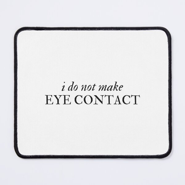 Item preview, i do not make eye contact - Disability Support designed and sold by mydoodlesateme.