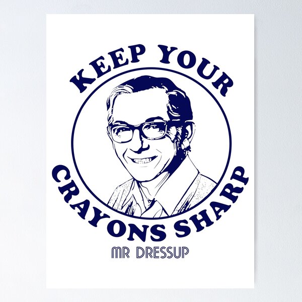 Item preview, Mr Dressup Keep Your Crayons Sharp designed and sold by pronogreer.