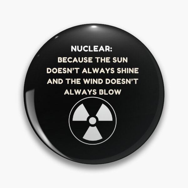 Item preview, Nuclear: Because the Sun Doesn’t Always Shine and the Wind Doesn’t Always Blow designed and sold by rskiba13.