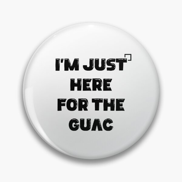 Item preview, I’m Just Here for the Guac designed and sold by Slassyat.