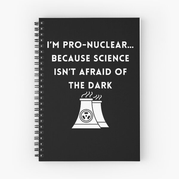 Item preview, I’m Pro-Nuclear… Because Science Isn’t Afraid of the Dark  designed and sold by rskiba13.