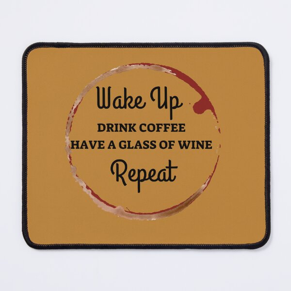 Item preview, Wake up, drink coffee, have a glass of wine, repeat designed and sold by Literally-True.