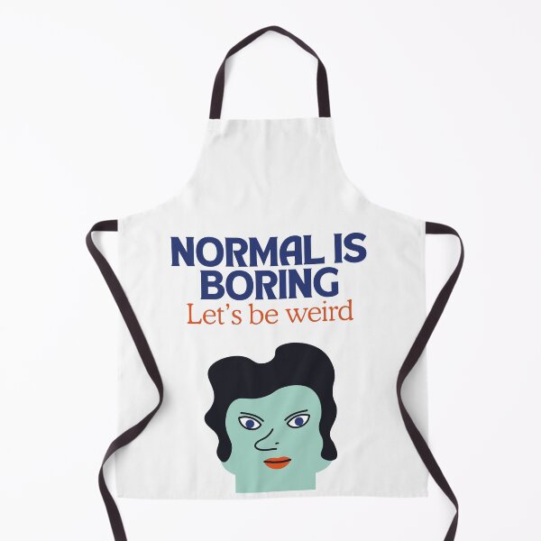 Item preview, Normal is boring let’s be weird designed and sold by Chic Palette .