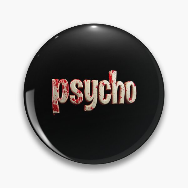 Item preview, Psycho, Weird Writing, Freak, Dark Humor designed and sold by Burn-Ego.