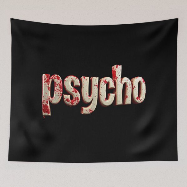 Item preview, Psycho, Weird Writing, Freak, Dark Humor designed and sold by Burn-Ego.