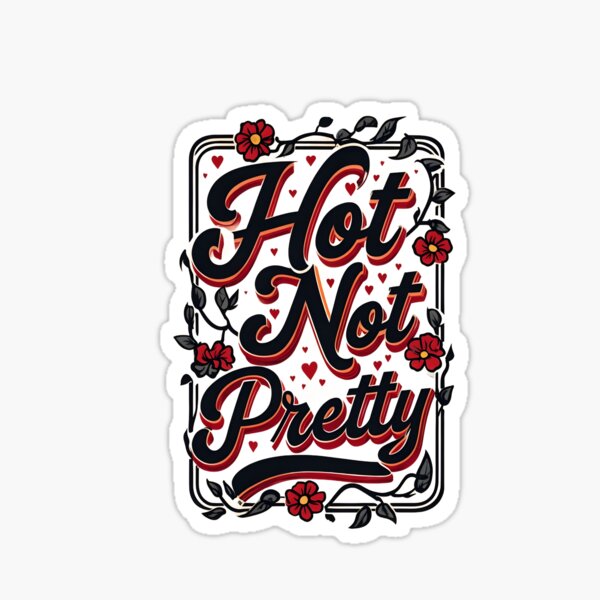 Item preview, Hot not Pretty designed and sold by shopblackcatgf.
