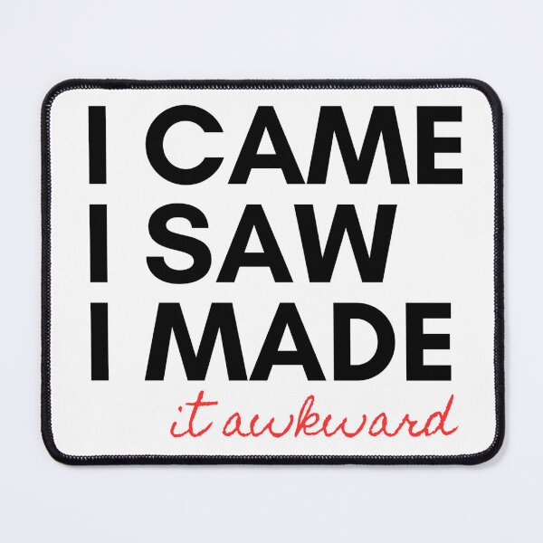 Item preview, T-Shirt I came, I saw, I made it awkward designed and sold by Artsyowlscrafts.