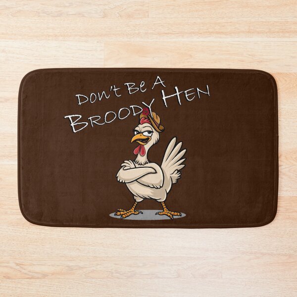 Item preview, Funny Chicken Don't Be A Broody Hen Chicken Lover designed and sold by tamdevo1.