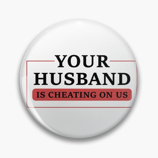 Item preview, Your Husband Is Cheating On Us Unfaithful Cheater designed and sold by Slassyat.