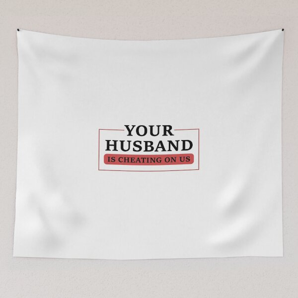 Item preview, Your Husband Is Cheating On Us Unfaithful Cheater designed and sold by Slassyat.