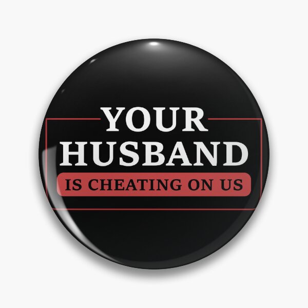 Item preview, Your Husband Is Cheating On Us Unfaithful Cheater designed and sold by Slassyat.