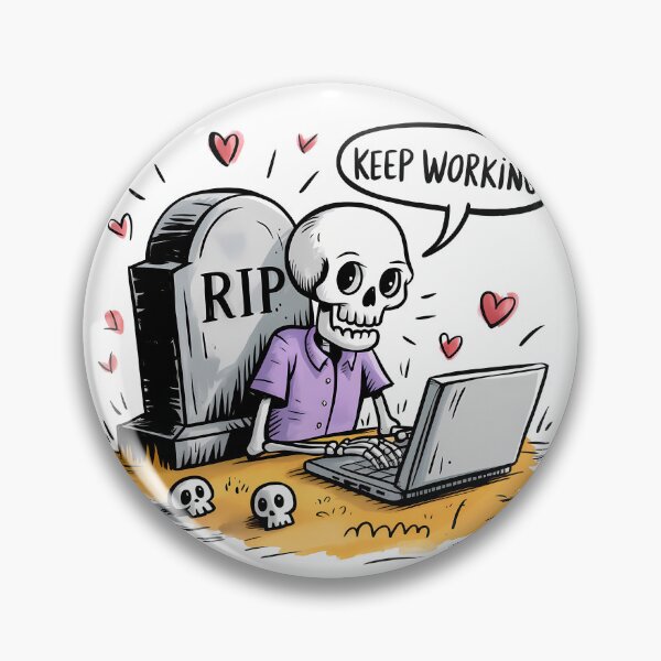 Item preview, Funny Skeleton Keep Working Even Feels Dead Inside  designed and sold by Belhbib Art ⭐⭐⭐⭐⭐.